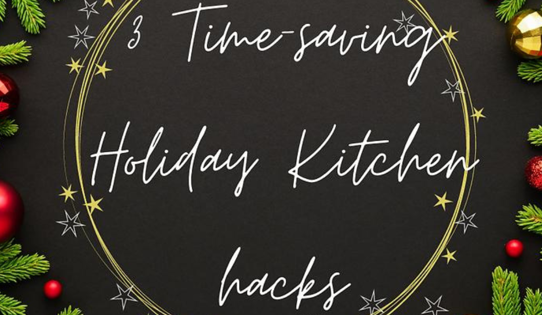 time saving holiday kitchen hacks graphic